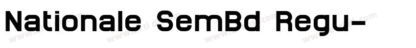 Nationale SemBd Regu字体转换 Nationale SemBd Regu字体转换